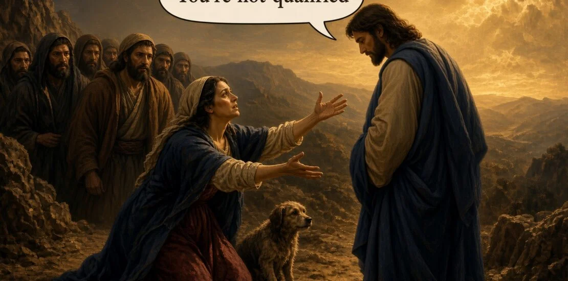 Classical painting-style scene of the Canaanite woman kneeling before Jesus with a speech bubble reading “You’re not qualified,” illustrating early disqualification and the power of persistence and faith in the sales process.